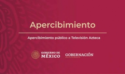 #ÚltimaHora | SEGOB hace un "Apercibimiento Público" a Tv Azteca
